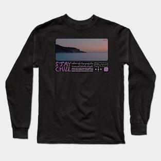 stay chill Long Sleeve T-Shirt